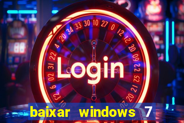 baixar windows 7 ultimate 64 bits com todos os drivers